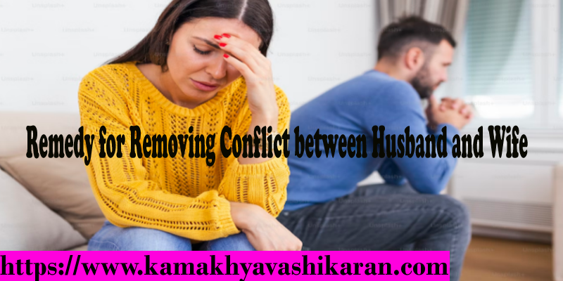 Remedy for Removing Conflict between Husband and Wife