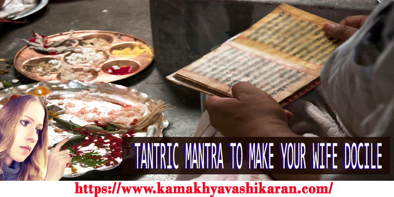 Tantric Mantra to Make Your Wife Docile
