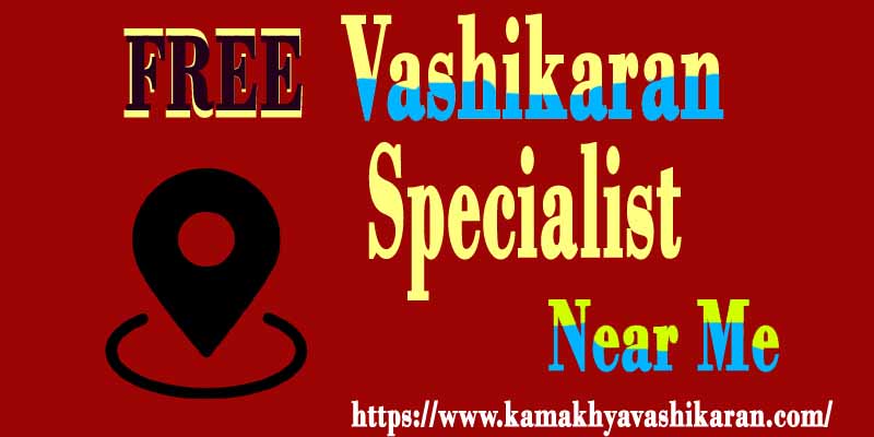 Free Vashikaran Specialist Near Me