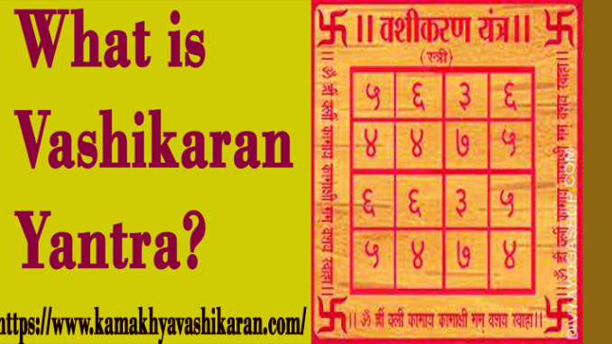 what is vashikaran yantra?